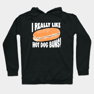 I Really Like Hot Dog Buns. Hoodie